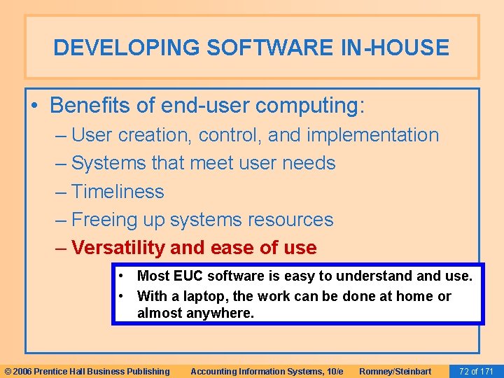 DEVELOPING SOFTWARE IN-HOUSE • Benefits of end-user computing: – User creation, control, and implementation DEVELOPING SOFTWARE IN-HOUSE • Benefits of end-user computing: – User creation, control, and implementation