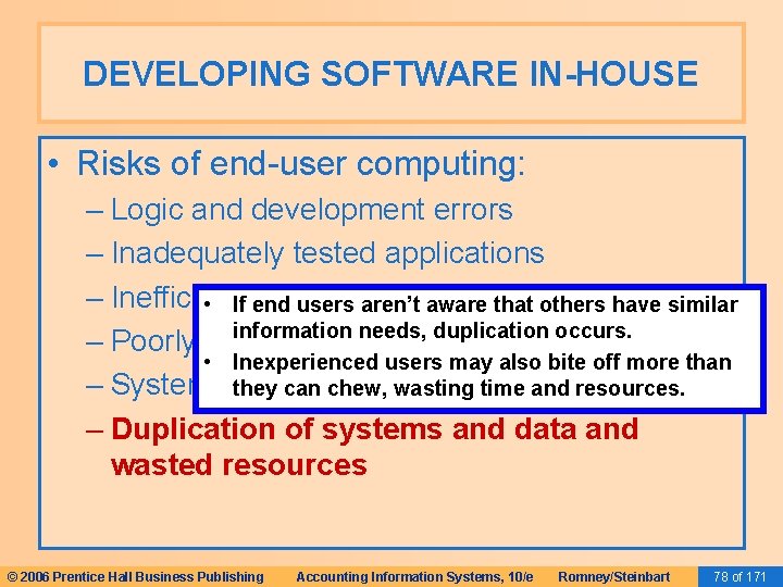 DEVELOPING SOFTWARE IN-HOUSE • Risks of end-user computing: – Logic and development errors – DEVELOPING SOFTWARE IN-HOUSE • Risks of end-user computing: – Logic and development errors –