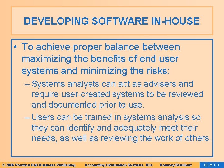 DEVELOPING SOFTWARE IN-HOUSE • To achieve proper balance between maximizing the benefits of end DEVELOPING SOFTWARE IN-HOUSE • To achieve proper balance between maximizing the benefits of end