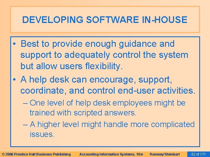 DEVELOPING SOFTWARE IN-HOUSE • Best to provide enough guidance and support to adequately control DEVELOPING SOFTWARE IN-HOUSE • Best to provide enough guidance and support to adequately control