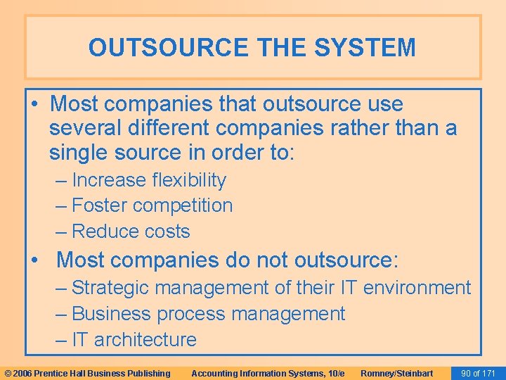 OUTSOURCE THE SYSTEM • Most companies that outsource use several different companies rather than OUTSOURCE THE SYSTEM • Most companies that outsource use several different companies rather than