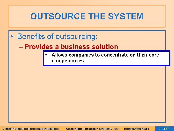 OUTSOURCE THE SYSTEM • Benefits of outsourcing: – Provides a business solution • Allows OUTSOURCE THE SYSTEM • Benefits of outsourcing: – Provides a business solution • Allows