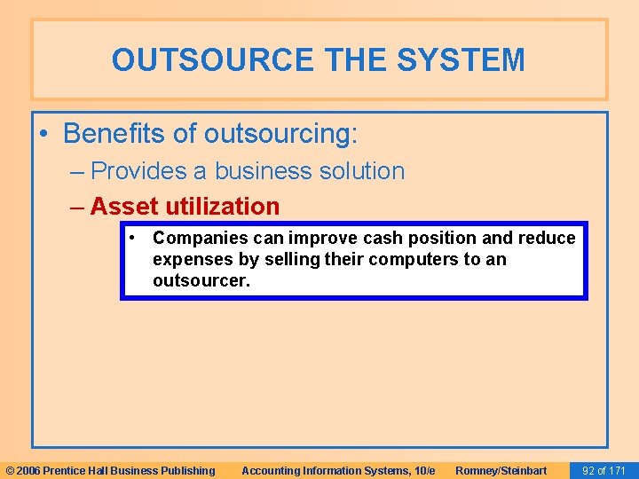 OUTSOURCE THE SYSTEM • Benefits of outsourcing: – Provides a business solution – Asset OUTSOURCE THE SYSTEM • Benefits of outsourcing: – Provides a business solution – Asset