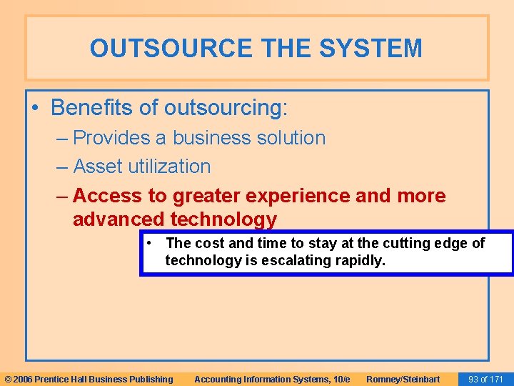 OUTSOURCE THE SYSTEM • Benefits of outsourcing: – Provides a business solution – Asset OUTSOURCE THE SYSTEM • Benefits of outsourcing: – Provides a business solution – Asset