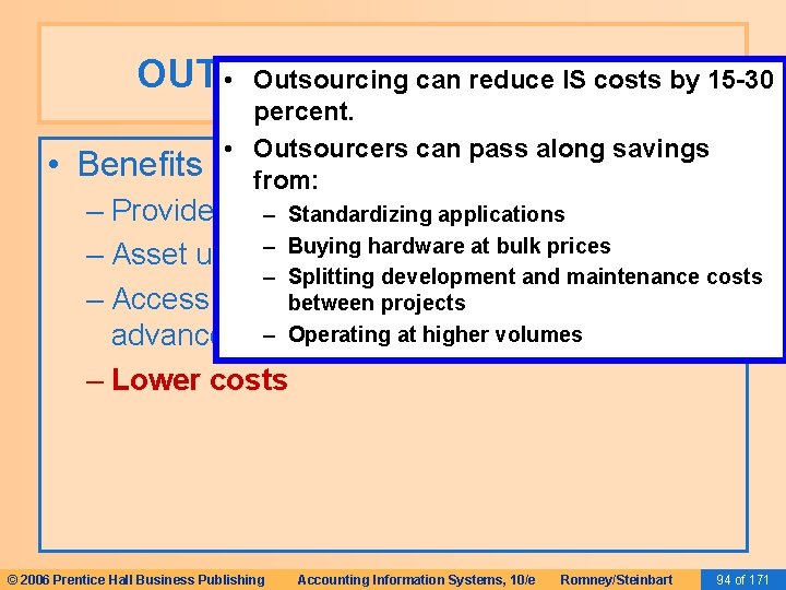 OUTSOURCE SYSTEM • Outsourcing. THE can reduce IS costs by 15 -30 • Benefits OUTSOURCE SYSTEM • Outsourcing. THE can reduce IS costs by 15 -30 • Benefits