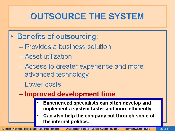 OUTSOURCE THE SYSTEM • Benefits of outsourcing: – Provides a business solution – Asset OUTSOURCE THE SYSTEM • Benefits of outsourcing: – Provides a business solution – Asset