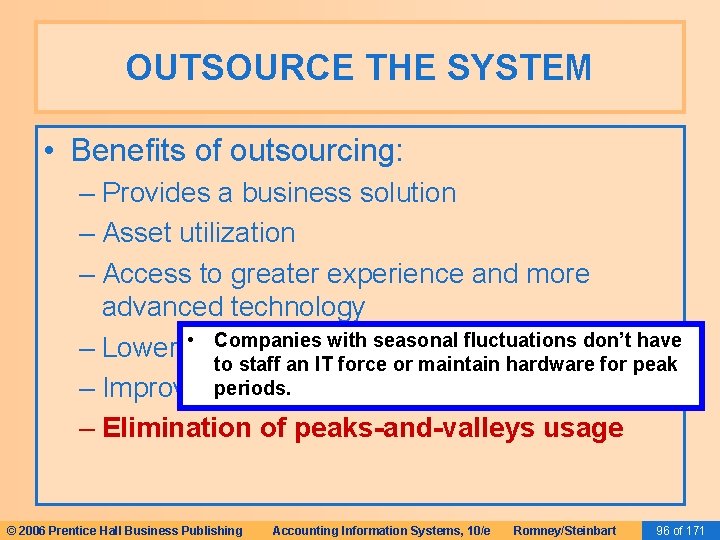 OUTSOURCE THE SYSTEM • Benefits of outsourcing: – Provides a business solution – Asset OUTSOURCE THE SYSTEM • Benefits of outsourcing: – Provides a business solution – Asset