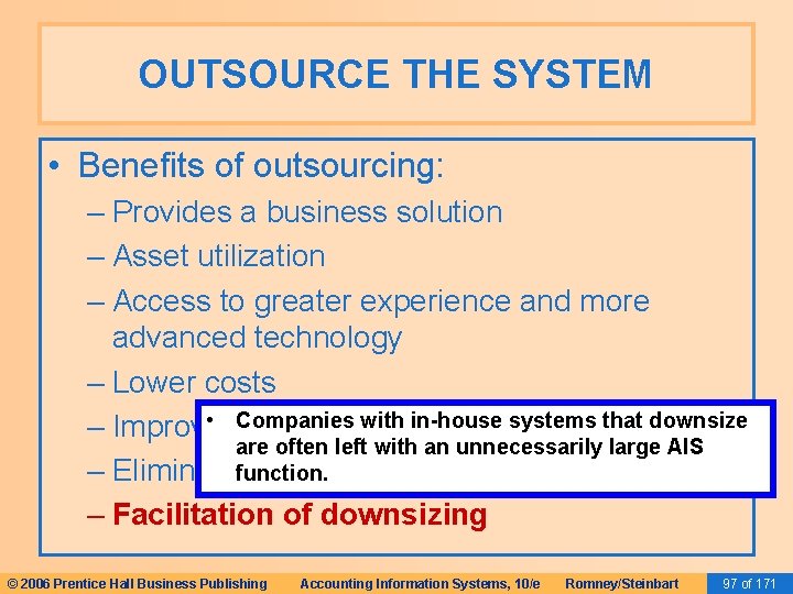 OUTSOURCE THE SYSTEM • Benefits of outsourcing: – Provides a business solution – Asset OUTSOURCE THE SYSTEM • Benefits of outsourcing: – Provides a business solution – Asset