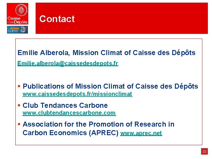 Contact Emilie Alberola, Mission Climat of Caisse des Dépôts Emilie. alberola@caissedesdepots. fr § Publications Contact Emilie Alberola, Mission Climat of Caisse des Dépôts Emilie. alberola@caissedesdepots. fr § Publications