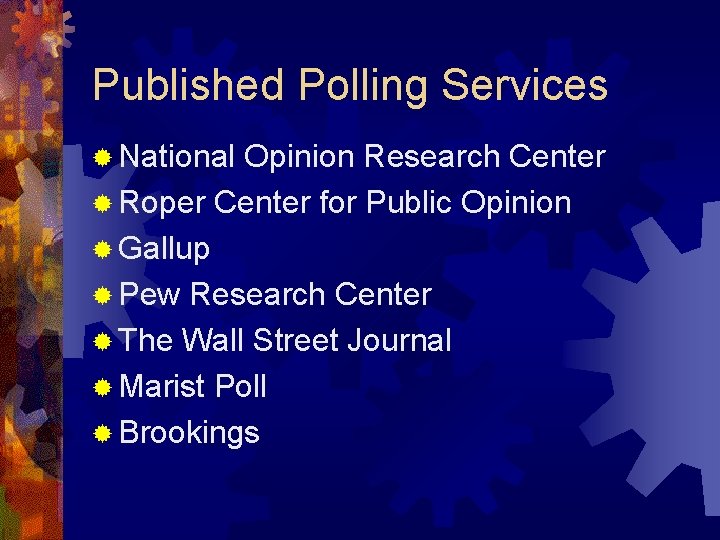 Published Polling Services ® National Opinion Research Center ® Roper Center for Public Opinion