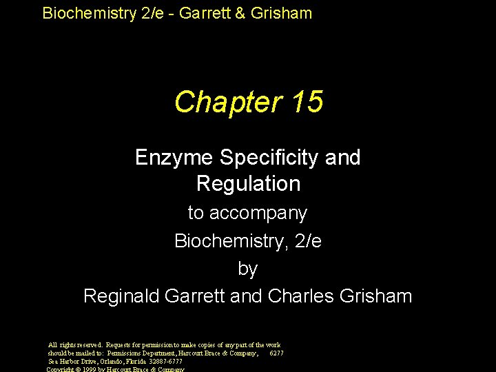 Biochemistry 2/e - Garrett & Grisham Chapter 15 Enzyme Specificity and Regulation to accompany