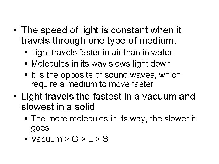 • The speed of light is constant when it travels through one type