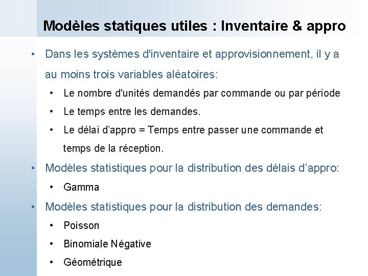 Modèles statiques utiles : Inventaire & appro • Dans les systèmes d'inventaire et approvisionnement,