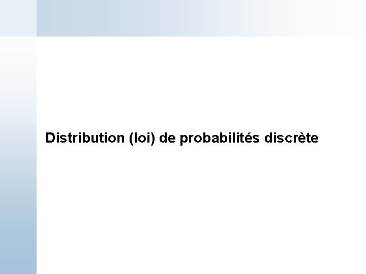 Distribution (loi) de probabilités discrète 