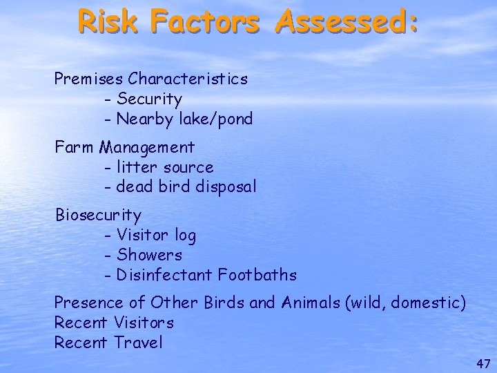 Risk Factors Assessed: Premises Characteristics - Security - Nearby lake/pond Farm Management - litter
