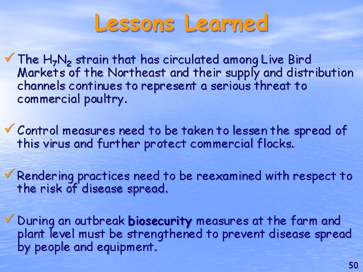 Lessons Learned ü The H 7 N 2 strain that has circulated among Live