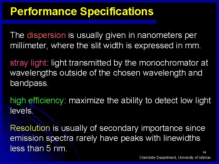 Performance Specifications The dispersion is usually given in nanometers per millimeter, where the slit