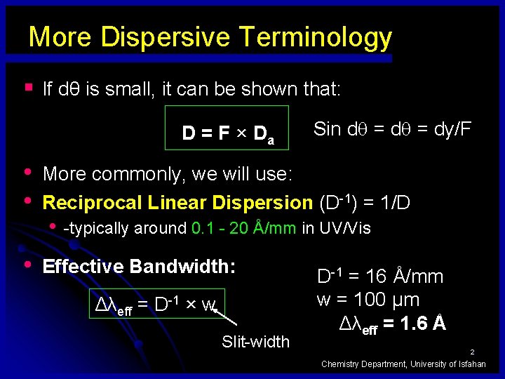 More Dispersive Terminology § If dθ is small, it can be shown that: D