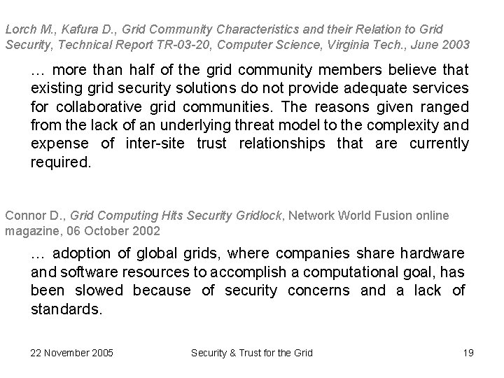 Lorch M. , Kafura D. , Grid Community Characteristics and their Relation to Grid