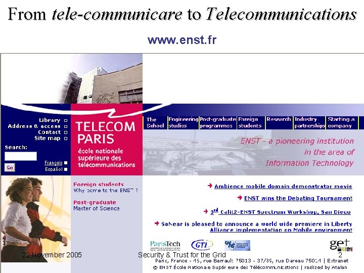 From tele-communicare to Telecommunications www. enst. fr 22 November 2005 Security & Trust for