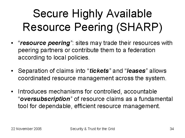 Secure Highly Available Resource Peering (SHARP) • “resource peering”: sites may trade their resources