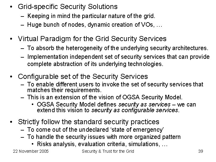  • Grid-specific Security Solutions – Keeping in mind the particular nature of the
