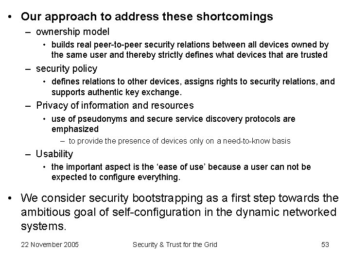  • Our approach to address these shortcomings – ownership model • builds real