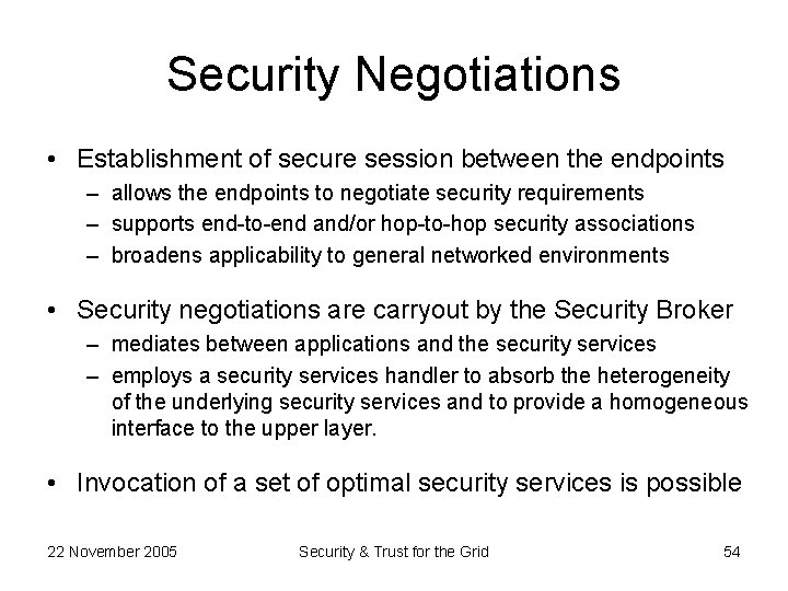 Security Negotiations • Establishment of secure session between the endpoints – allows the endpoints