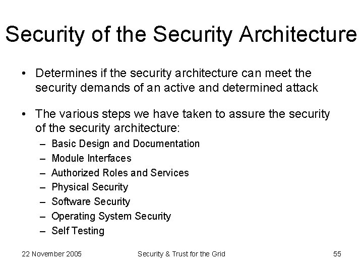 Security of the Security Architecture • Determines if the security architecture can meet the