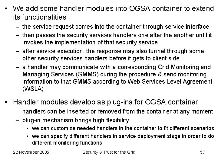  • We add some handler modules into OGSA container to extend its functionalities