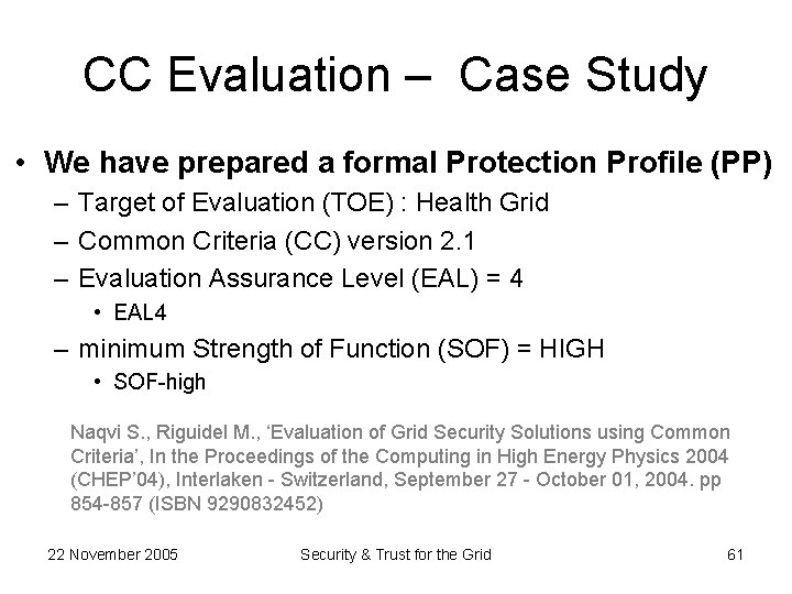 CC Evaluation – Case Study • We have prepared a formal Protection Profile (PP)