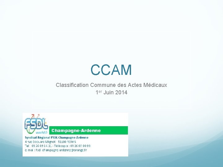 CCAM Classification Commune des Actes Médicaux 1 er Juin 2014 