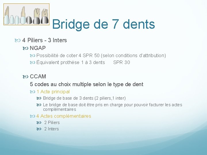 Bridge de 7 dents 4 Piliers - 3 Inters NGAP Possibilité de coter 4