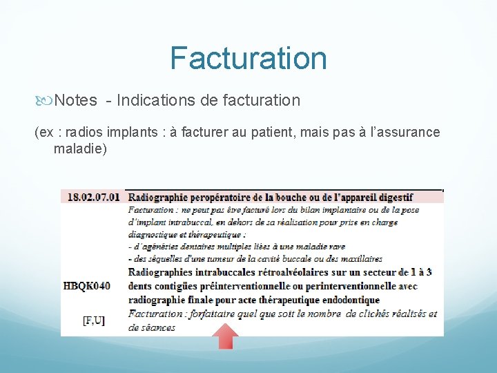 Facturation Notes - Indications de facturation (ex : radios implants : à facturer au