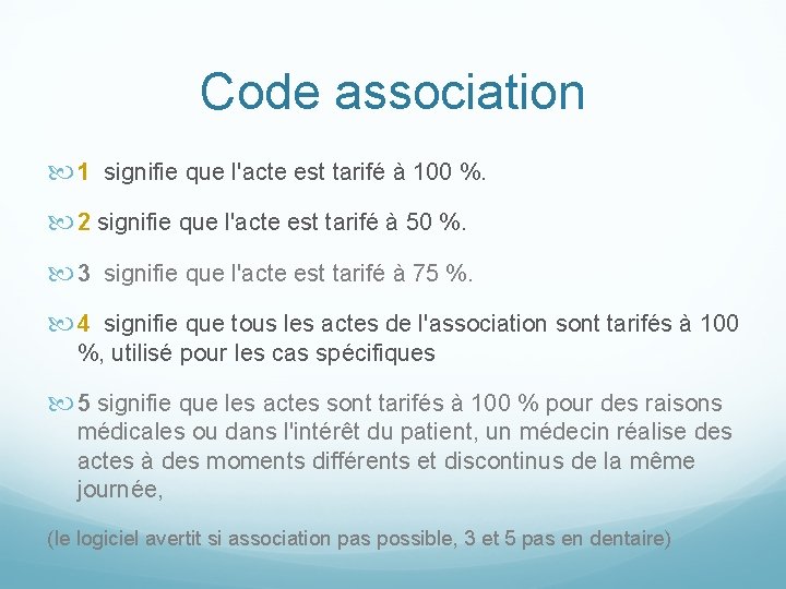 Code association 1 signifie que l'acte est tarifé à 100 %. 2 signifie que