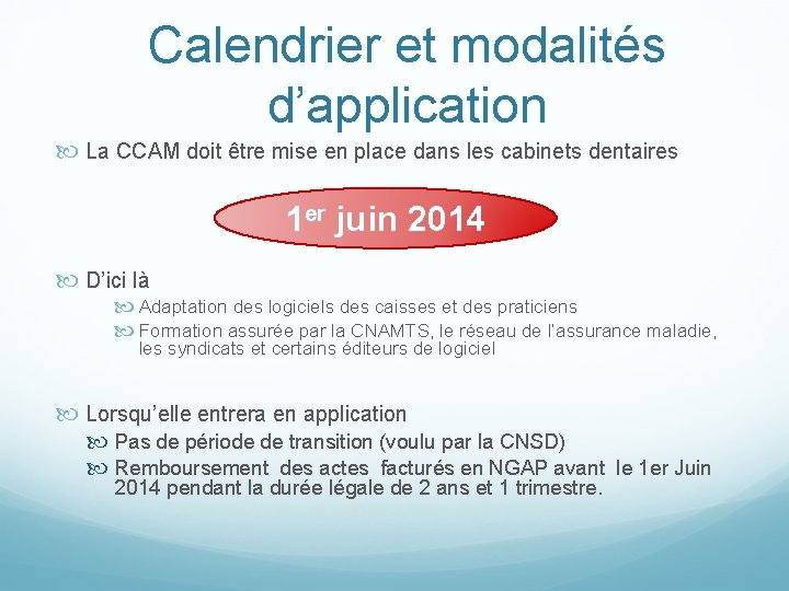 Calendrier et modalités d’application La CCAM doit être mise en place dans les cabinets