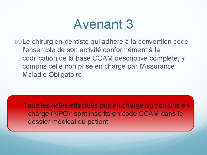 Avenant 3 Le chirurgien-dentiste qui adhère à la convention code l'ensemble de son activité