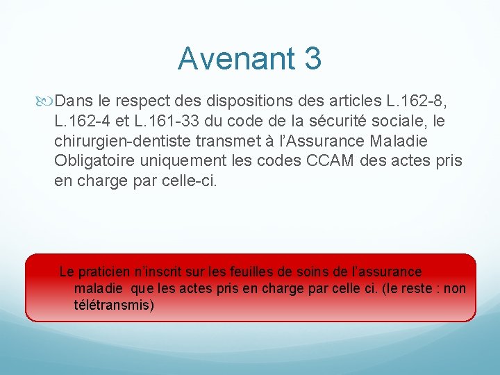 Avenant 3 Dans le respect des dispositions des articles L. 162 -8, L. 162