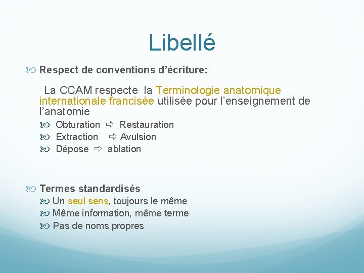 Libellé Respect de conventions d’écriture: La CCAM respecte la Terminologie anatomique internationale francisée utilisée