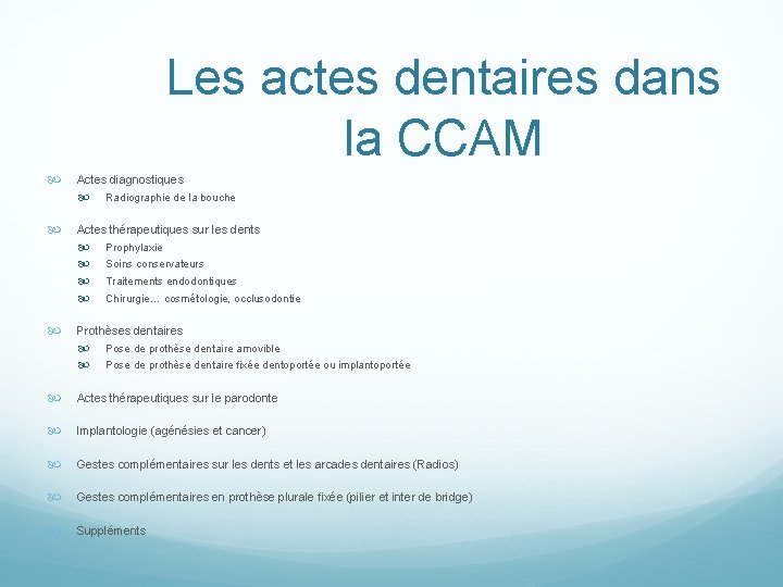 Les actes dentaires dans la CCAM Actes diagnostiques Radiographie de la bouche Actes thérapeutiques