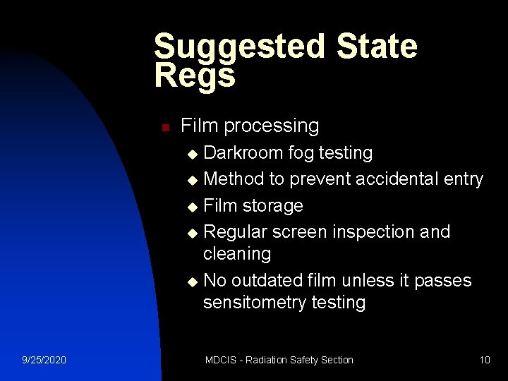 Suggested State Regs n Film processing Darkroom fog testing u Method to prevent accidental