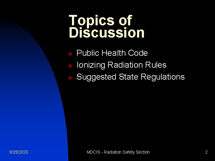 Topics of Discussion n 9/25/2020 Public Health Code Ionizing Radiation Rules Suggested State Regulations