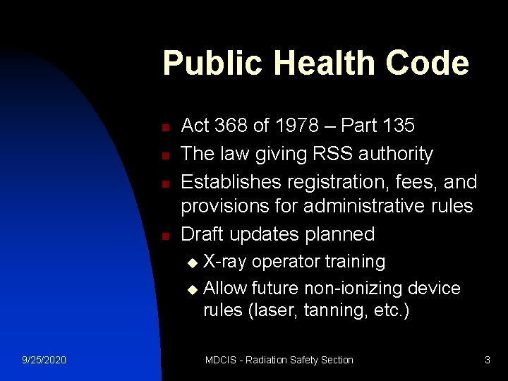 Public Health Code n n Act 368 of 1978 – Part 135 The law