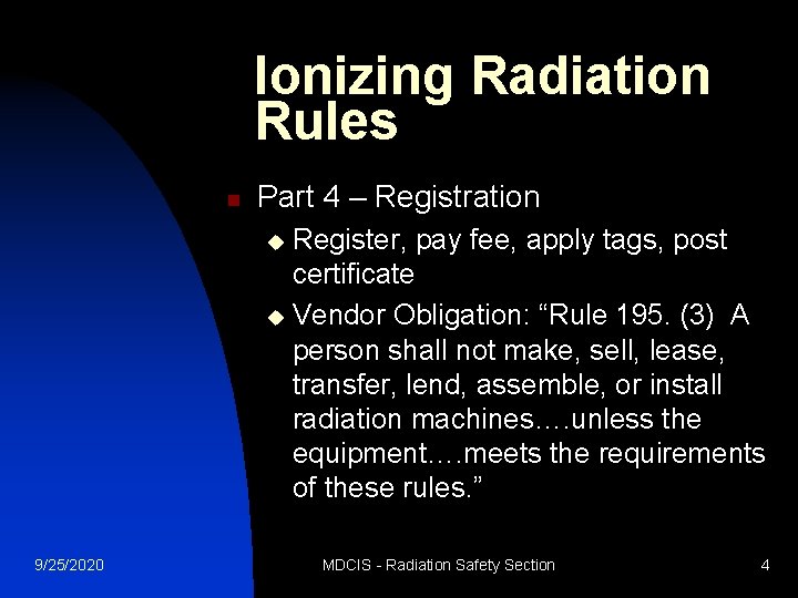 Ionizing Radiation Rules n Part 4 – Registration Register, pay fee, apply tags, post