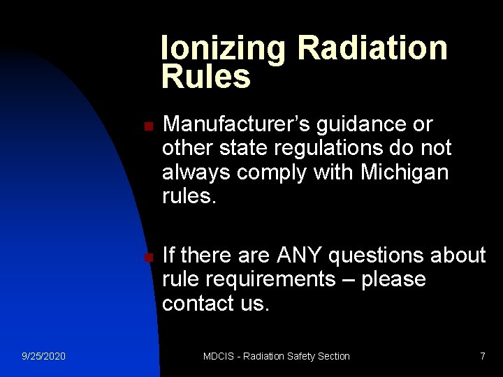 Ionizing Radiation Rules n n 9/25/2020 Manufacturer’s guidance or other state regulations do not