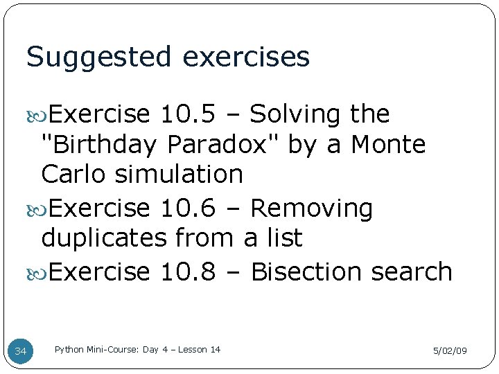 Suggested exercises Exercise 10. 5 – Solving the "Birthday Paradox" by a Monte Carlo