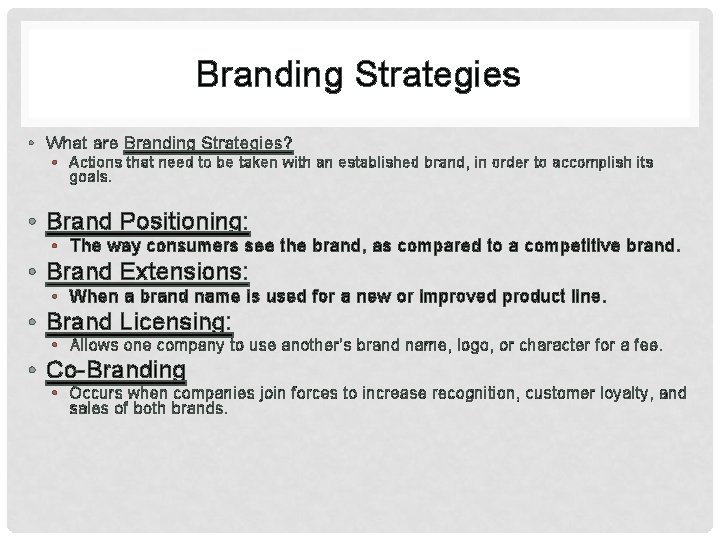 Branding Strategies • What are Branding Strategies? • Actions that need to be taken