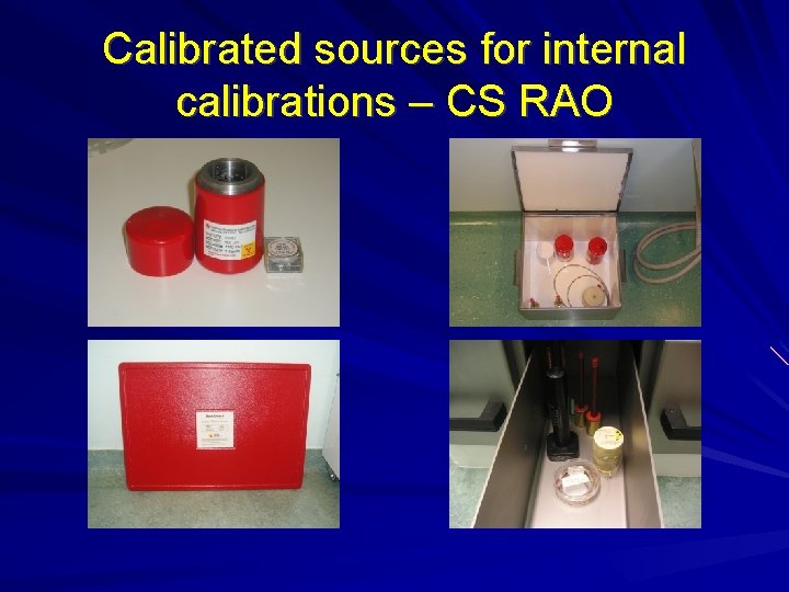 Calibrated sources for internal calibrations – CS RAO Calibrated sources for internal calibrations – CS RAO