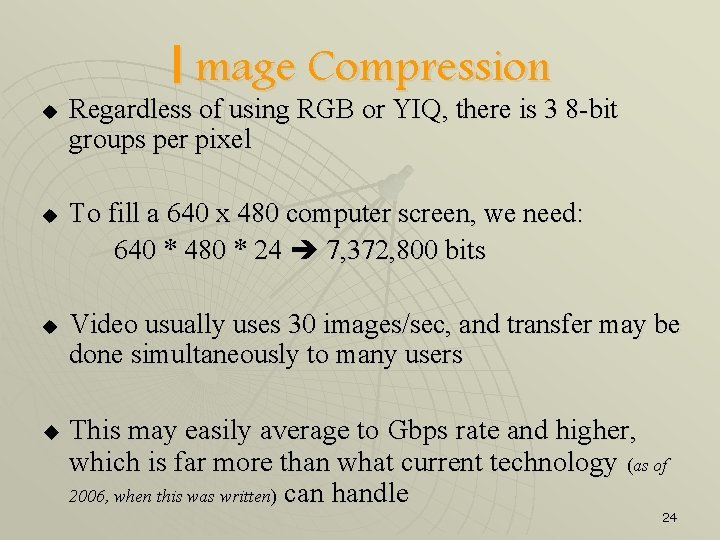 u u I mage Compression Regardless of using RGB or YIQ, there is 3