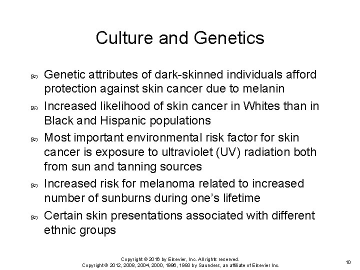 Culture and Genetics Genetic attributes of dark-skinned individuals afford protection against skin cancer due Culture and Genetics Genetic attributes of dark-skinned individuals afford protection against skin cancer due